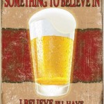 Sign Πίνακας Χειροποίητος Believe in Beer 21cm X 30cm